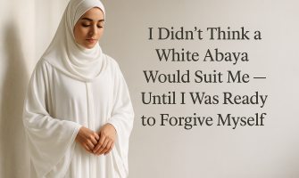 I Didn’t Think a White Abaya Would Suit Me — Until I Was Ready to Forgive Myself