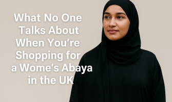 What No One Talks About When You’re Shopping for a Women’s Abaya in the UK